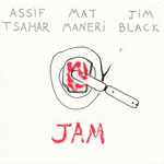 Assif Tsahar/Mat Maneri/Jim Black: Jam