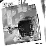 Marco Eneidi/William Parker/Donald Robinson: Cherry Box